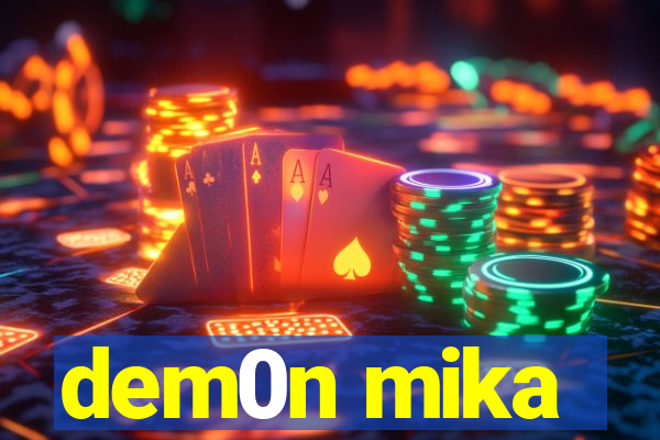 dem0n mika